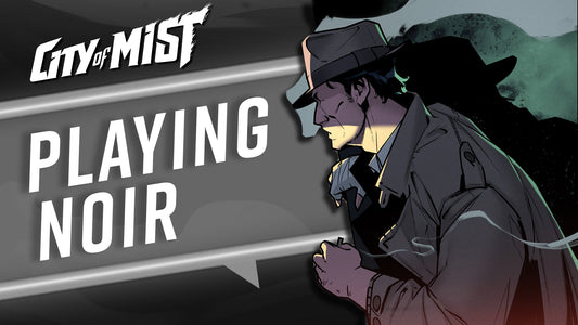 Playing a Noir Game (City of Mist TTRPG)