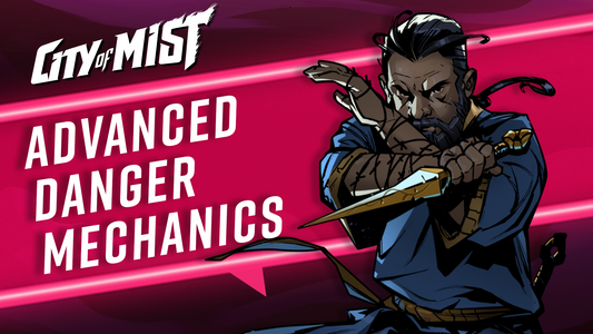 Advanced Danger Mechanics in City of Mist TTRPG